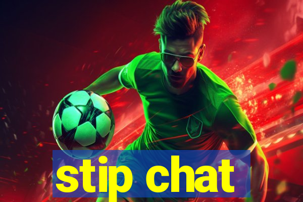 stip chat