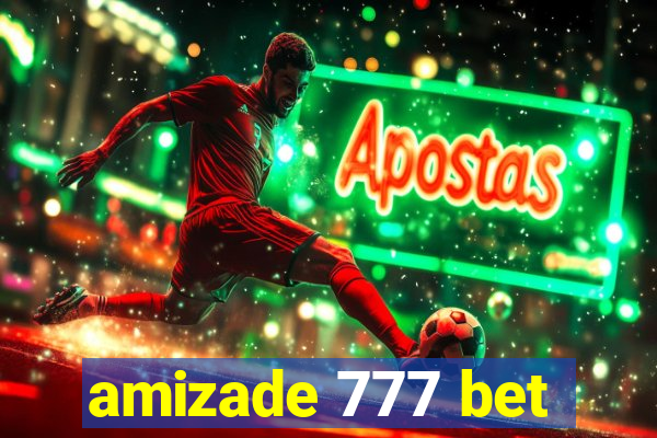 amizade 777 bet