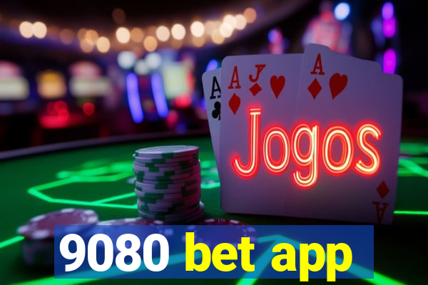 9080 bet app