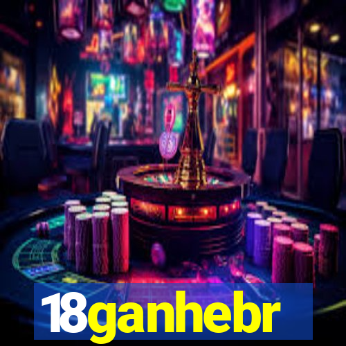 18ganhebr
