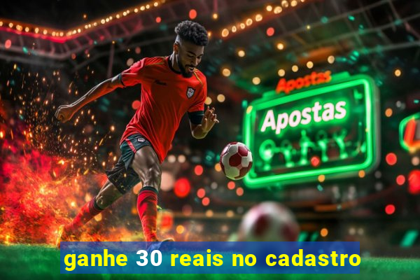 ganhe 30 reais no cadastro