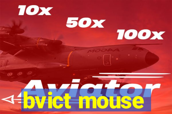 bvict mouse