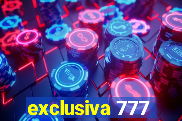 exclusiva 777