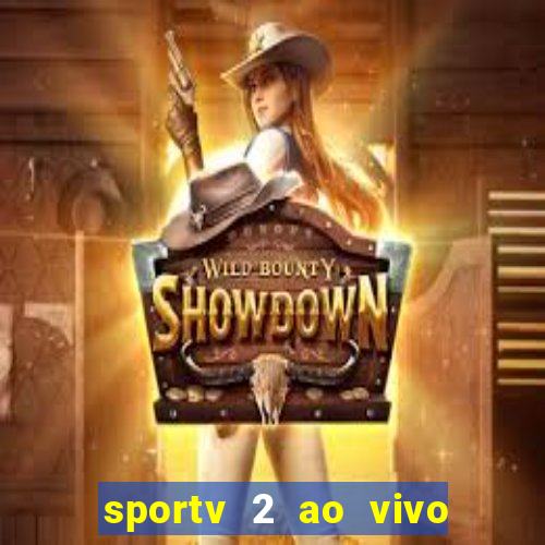sportv 2 ao vivo mega canais
