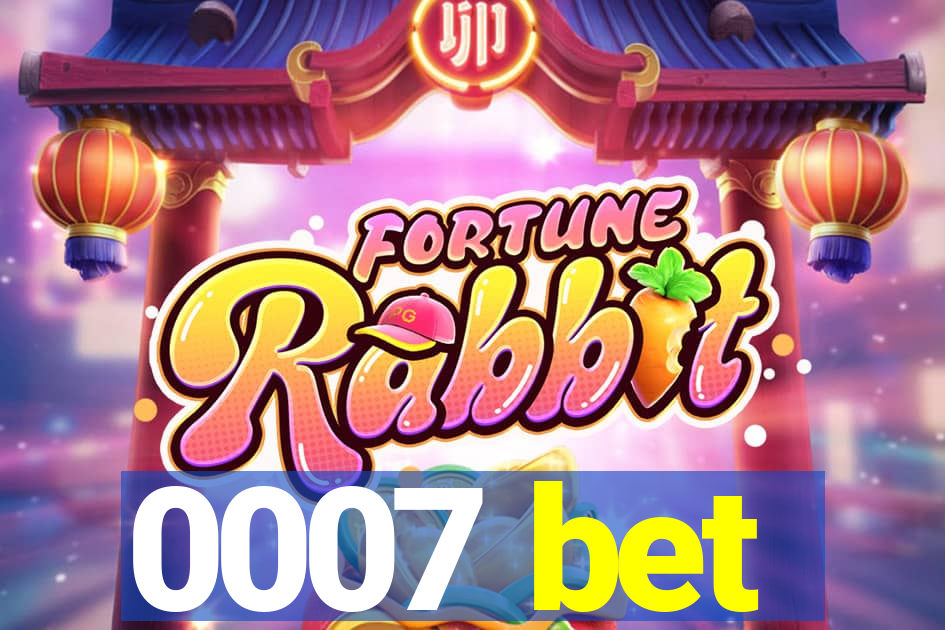 0007 bet