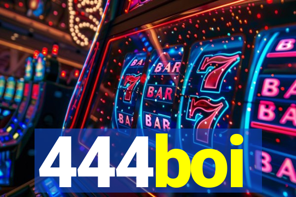 444boi