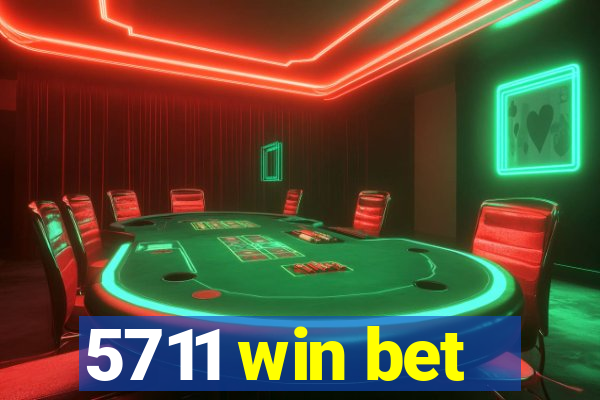 5711 win bet