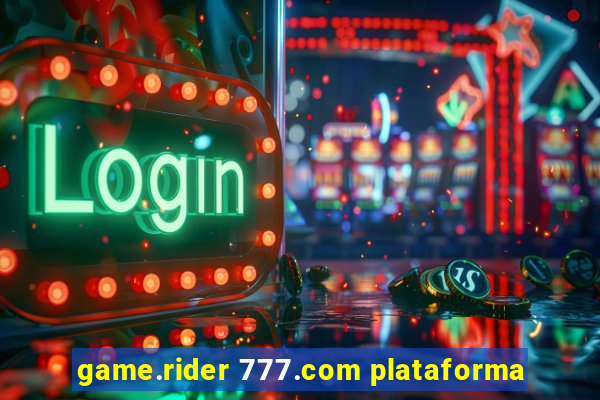 game.rider 777.com plataforma
