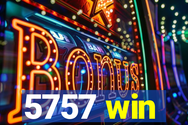 5757 win