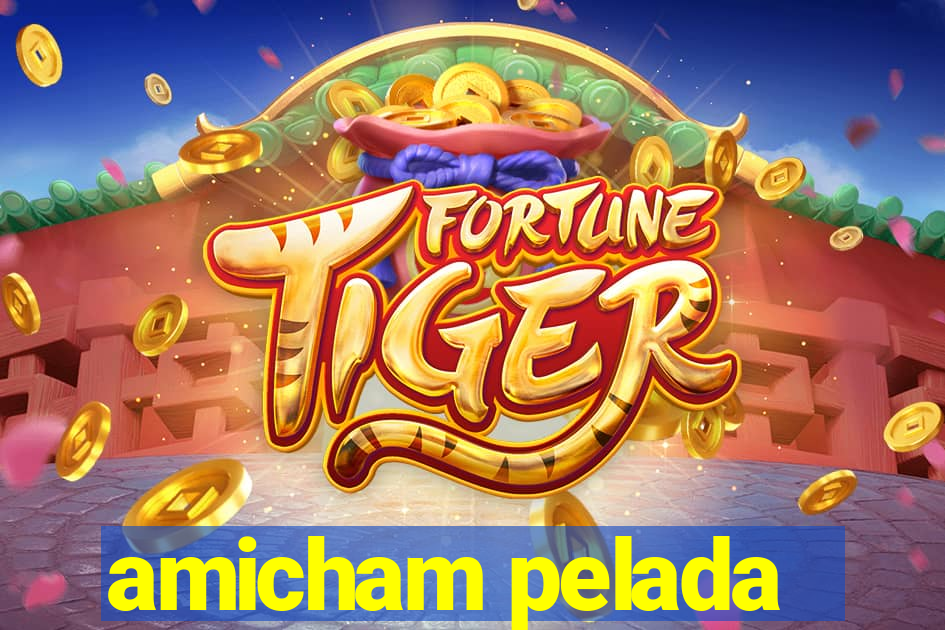 amicham pelada