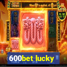 600bet lucky