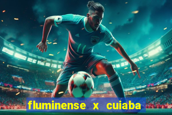 fluminense x cuiaba ao vivo