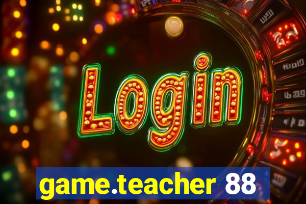 game.teacher 88