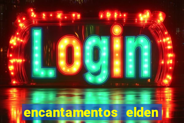 encantamentos elden ring wiki