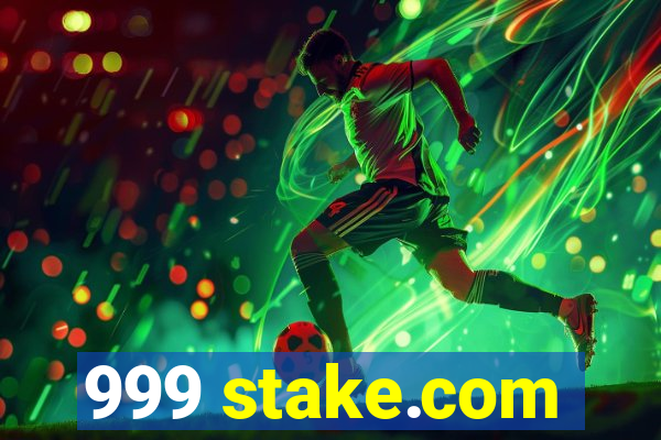 999 stake.com