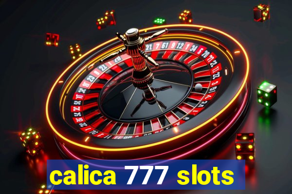 calica 777 slots