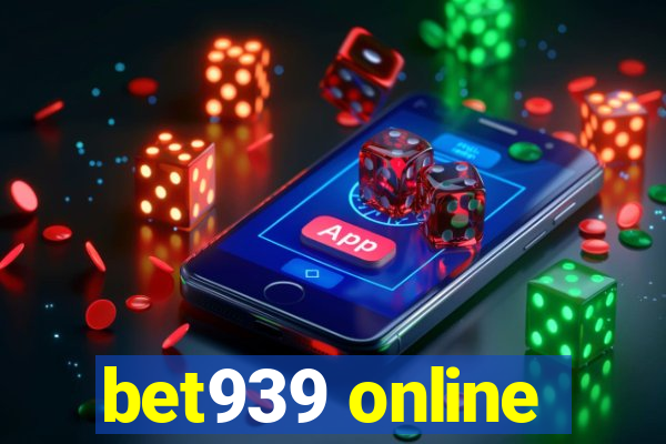 bet939 online