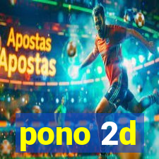 pono 2d
