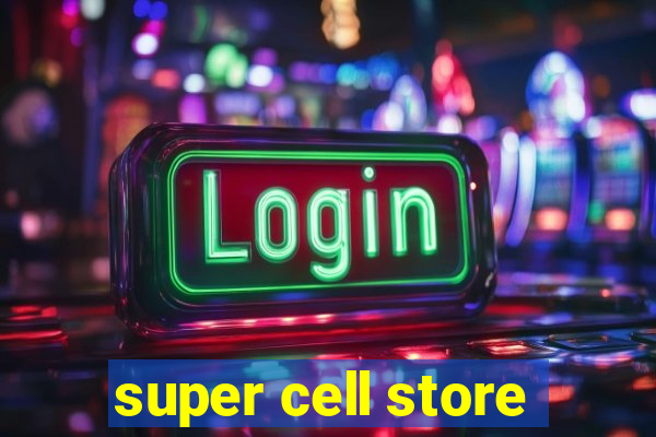 super cell store