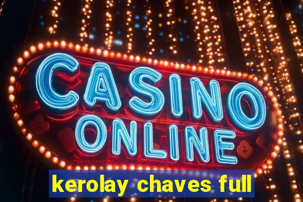 kerolay chaves full