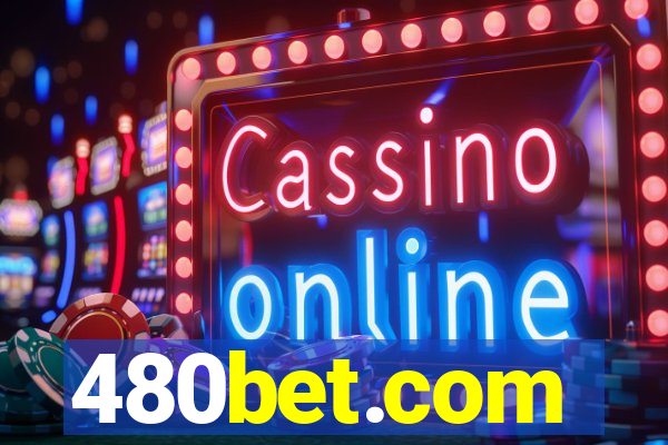 480bet.com