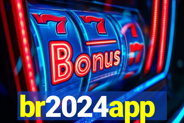 br2024app