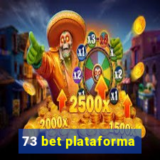 73 bet plataforma