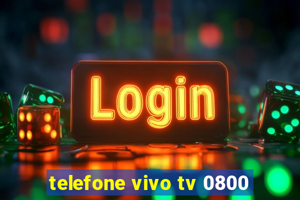 telefone vivo tv 0800