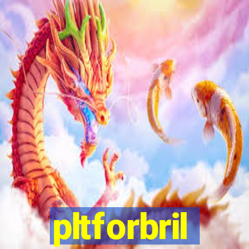 pltforbril