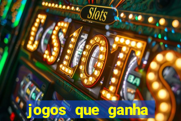 jogos que ganha dinheiro gratis