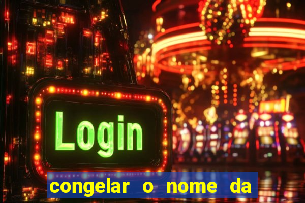 congelar o nome da pessoa no congelador