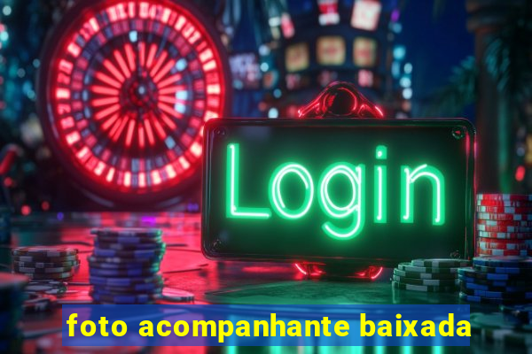 foto acompanhante baixada