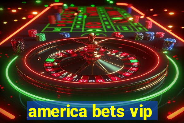 america bets vip
