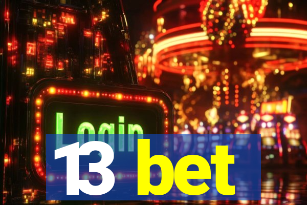 13 bet