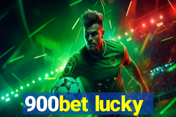 900bet lucky