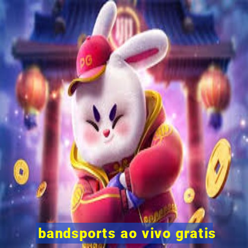 bandsports ao vivo gratis