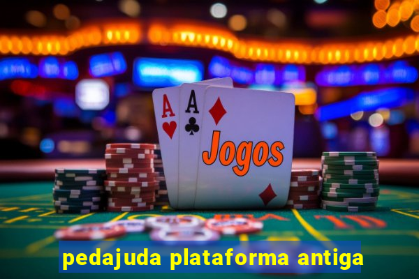 pedajuda plataforma antiga
