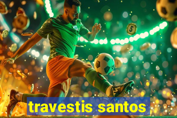 travestis santos