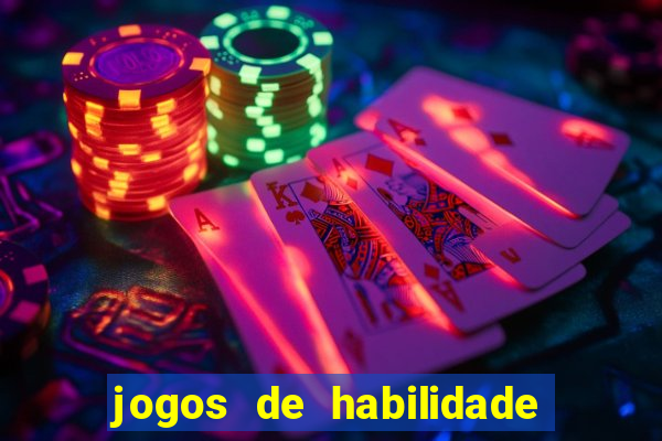 jogos de habilidade para ganhar dinheiro