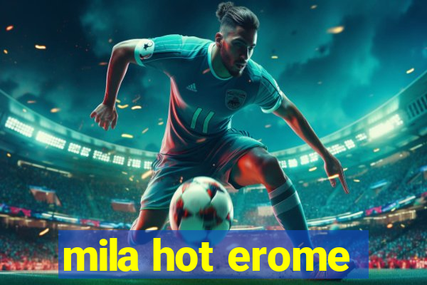 mila hot erome
