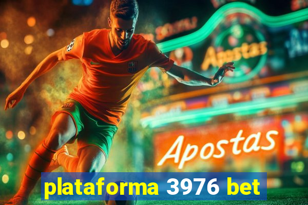 plataforma 3976 bet