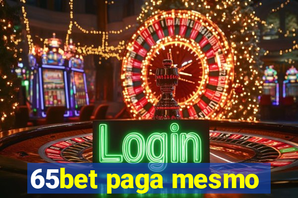 65bet paga mesmo