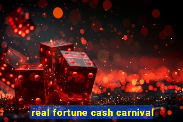 real fortune cash carnival