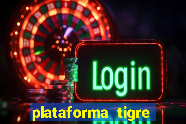 plataforma tigre pagando no cadastro