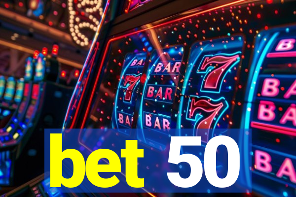 bet 50