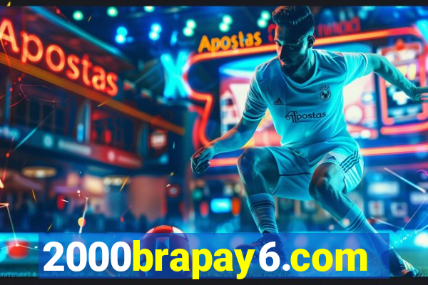 2000brapay6.com