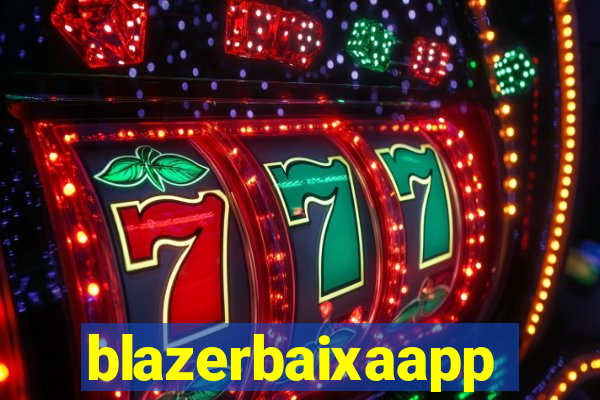 blazerbaixaapp