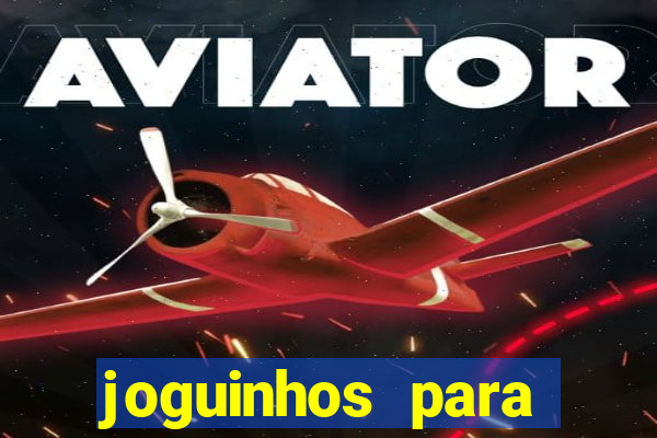 joguinhos para ganhar dinheiro