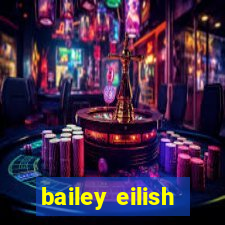 bailey eilish