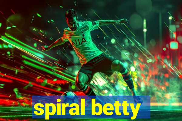 spiral betty